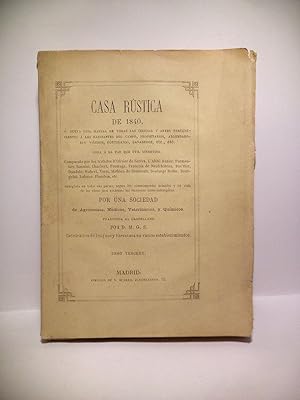 Casa Rústica de 1840, ó nueva guía manual de todas la ciencias y artes pertenecientes a los habit...