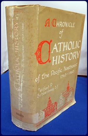 A CHRONICLE OF THE CATHOLIC HISTORY OF THE PACIFIC NORTHWEST 1743-1960