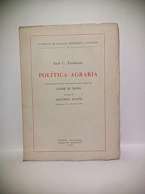 Política Agrária / Traducción del alemán, introducción, notas e índice por Jaime M. Mans; prólogo...