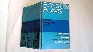 Bild des Verkufers fr Penguin Plays - Three European Plays - Ring Round the Moon - Jean Anouilh, The Queen and the Rebels - Ugo Betti and In Camera Jean-Paul Sartre zum Verkauf von Goldstone Rare Books