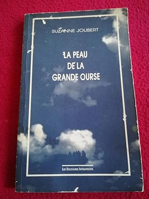 Image du vendeur pour LA PEAU DE LA GRANDE OURSE mis en vente par LE BOUQUINISTE