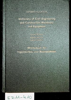 Bild des Verkufers fr Dictionary of civil engineering and construction, machinery and equipment * Wrterbuch fr Ingenieurbau und Baumaschinen Volume II Band II English German zum Verkauf von ANTIQUARIAT.WIEN Fine Books & Prints