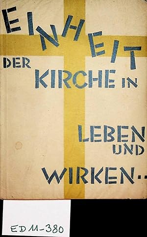 Bild des Verkufers fr Einheit der Kirche in Leben und Wirken : die Stockholmer Weltkirchenkonferenz fr Praktisches Christentum vom Jahre 1925. (=Kleine historische Monographien ; 24. Band) zum Verkauf von ANTIQUARIAT.WIEN Fine Books & Prints