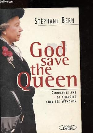 Image du vendeur pour God save the Queen : Cinquante ans de tempte chez les Windsor mis en vente par Le-Livre