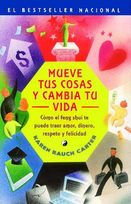 Imagen del vendedor de Mueve Tus Cosas y Cambia Tu Vida: Como El Feng Shui Te Puede Traer Amor, Dinero, Respeto y Felicidad (Paperback or Softback) a la venta por BargainBookStores