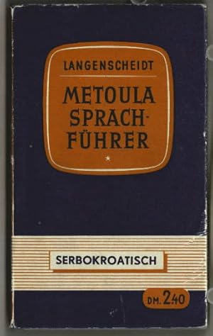 Serbokroatisch : In alphabetischer Anordnung mit Redewendungen und Gesprächen. Mit Angabe der Aus...