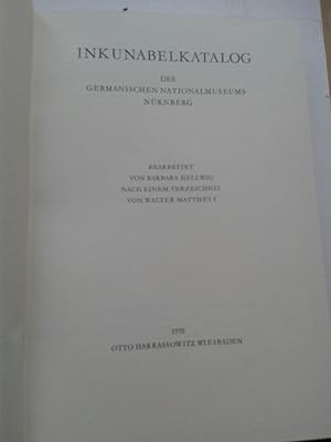 Inkunabelkatalog des Germanischen Nationalmuseums Nürnberg. Bearbeitet von Barbara Hellwig nach e...