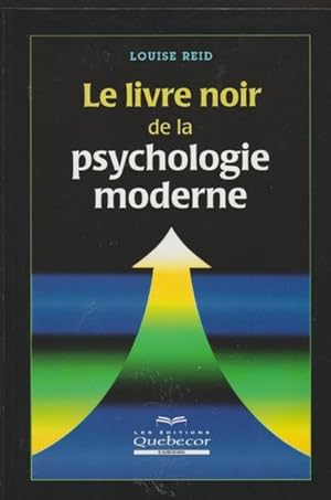 Le livre noir de la psychologie moderne