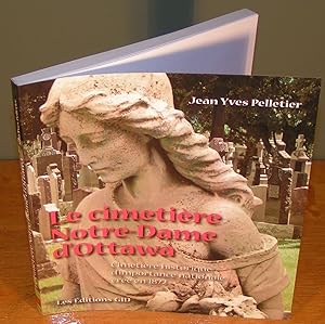 Seller image for LE CIMETIRE NOTRE-DAME D?OTTAWA cimetire historique d?importance cr en 1872 for sale by Librairie Montral