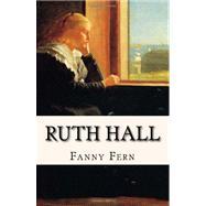 Seller image for Ruth Hall : A Domestic Tale of the Present Time for sale by eCampus