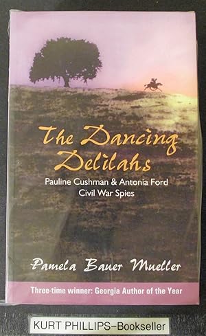 The Dancing Delilahs: Pauline Cushman & Antonia Ford Civil War Spies (Signed Copy)