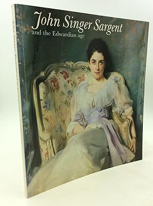 Seller image for JOHN SINGER SARGENT AND THE EDWARDIAN AGE for sale by Kubik Fine Books Ltd., ABAA