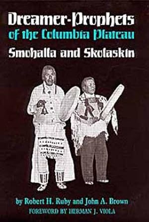 Bild des Verkufers fr Dreamer-Prophets of the Columbia Plateau: Smohalla and Skolaskin (Civilization of the American Indian) zum Verkauf von Allguer Online Antiquariat