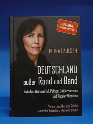 Bild des Verkufers fr Deutschland auer Rand und Band. - Zwischen Werteverfall, Politcal (In)Correctness und ilegaler Migration. zum Verkauf von Buch- und Kunsthandlung Wilms Am Markt Wilms e.K.