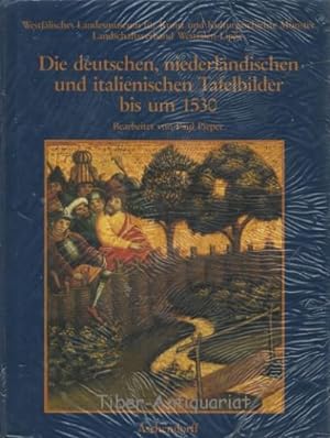 Die deutschen, niederländischen und italienischen Tafelbilder bis um 1530.