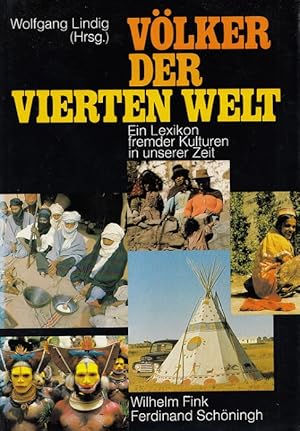 Immagine del venditore per Vlker der Vierten Welt : Ein Lexikon fremder Kulturen in unserer Zeit. [Autoren Irmtaud Mller-Stellrecht . berarb. u. erg.: Karl Heinz Striedter .] venduto da Versandantiquariat Nussbaum