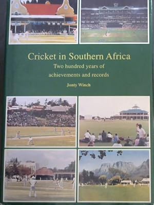Imagen del vendedor de Cricket in Southern Africa : two hundred years of achievements and records a la venta por Chapter 1