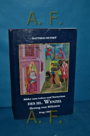 Bild des Verkufers fr Bilder zum Leben und Martyrium des Hl. Wenzel Herzog von Bhmen, Prag 1585 : Faksimile des Cod. Ser. n. 2633 d. sterr. Nationalbibliothek, Wien. zum Verkauf von Antiquarische Fundgrube e.U.