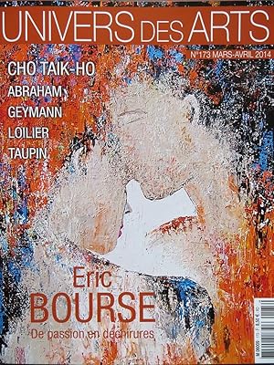 Imagen del vendedor de Univers des Arts --------- N 173 Mars 2014 : ERIC BOURSE , De passion en dchirures - CHO TAIK-HO , ABRAHAM , GEYMANN , LOILIER , TAUPIN a la venta por Okmhistoire