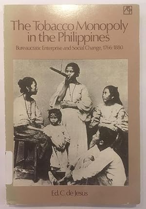 Seller image for The Tobacco Monopoly in the Philippines Bureaucratic Enterprise and Social Change 1766-1880 for sale by Joseph Burridge Books