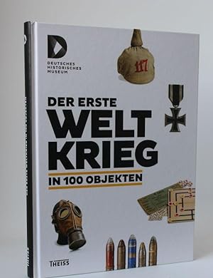 Bild des Verkufers fr Der erste Weltkrieg in 100 Objekten zum Verkauf von Antiquariat Foertsch