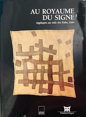 Seller image for Au Royaume du signe. Appliques sur toile des Kuba, Zaire for sale by Studio Bibliografico Marini