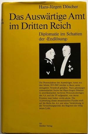 Bild des Verkufers fr Das Auswrtige Amt im Dritten Reich. Diplomatie im Schatten der "Endlsung". zum Verkauf von Antiquariat Lohmann