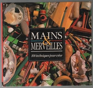 Image du vendeur pour Mains & merveilles. : 100 techniques pour crer mis en vente par librairie philippe arnaiz