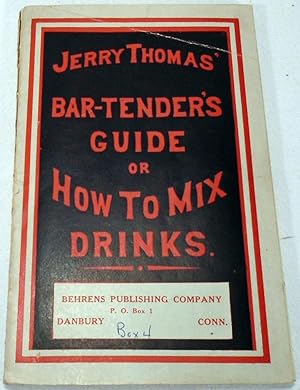 Seller image for The Bar-Tender's [Bartenders] Guide; or, How to Mix All Kinds of Plain and Fancy Drinks for sale by Babylon Revisited Rare Books