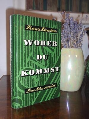 Seller image for Woher du kommst. Dem Sohn erzhlt. for sale by Antiquariat Klabund Wien