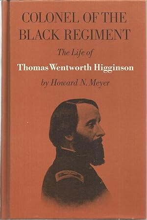 Imagen del vendedor de Colonel Of The Black Regiment: The Life of Thomas Wentworth Higginson a la venta por The Book Junction