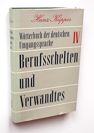 Wörterbuch der deutschen Umgangssprache. IV Berufsschelten und Verwandtes.