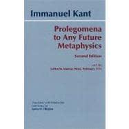 Seller image for Prolegomena to Any Future Metaphysics That Will Be Able to Come Forward As Science With Kant's Letter to Marcus Herz, February 27, 1772: The Paul Carus Translation for sale by eCampus