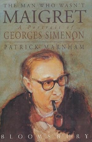 Seller image for THE MAN WHO WASN'T MAIGRET - A PORTRAIT OF GEORGES SIMENON. for sale by BUCKINGHAM BOOKS, ABAA, ILAB, IOBA