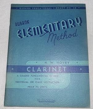 Imagen del vendedor de Rubank Elementary Method, Clarinet, Rubank Educational Library No. 34; a Fundamental Course For Individual or Like-Instrument Class Instruction a la venta por Pheonix Books and Collectibles