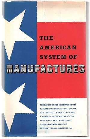 Bild des Verkufers fr The American System of Manufactures 1854-5 zum Verkauf von Attic Books (ABAC, ILAB)