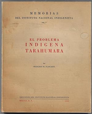El Problema Indigena Tarahumara (Memorias del Instituto Nacional Indigenista, Vol. V) [SIGNED]