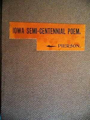 The Semi-Centennial of the Statehood of Iowa. A Poem.