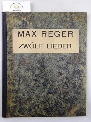Zwölf Lieder für eine mittlere Singstimme und Klavier. Komponiert von Max Reger. Opus 66. Sechs P...
