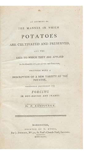 An Account of the Manner in which Potatoes are Cultivated and Preserved, and the Uses to which th...