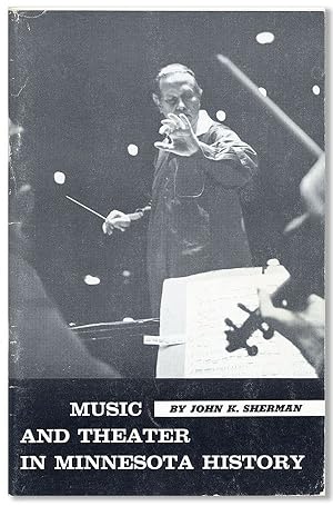 Bild des Verkufers fr Music and Theater in Minnesota History zum Verkauf von Lorne Bair Rare Books, ABAA