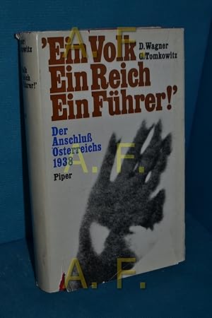 Bild des Verkufers fr Ein Volk, ein Reich, ein Fhrer!" : Der "Anschluss" sterreichs 1938. zum Verkauf von Antiquarische Fundgrube e.U.