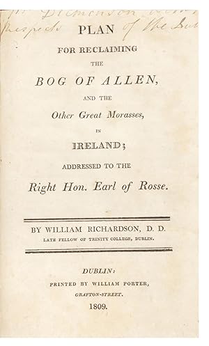 Plan for Reclaiming the Bog of Allen, and the Other Great Morasses, in Ireland; addressed to the ...