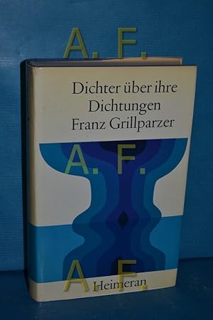 Bild des Verkufers fr Franz Grillparzer Dichter ber ihre Dichtungen zum Verkauf von Antiquarische Fundgrube e.U.
