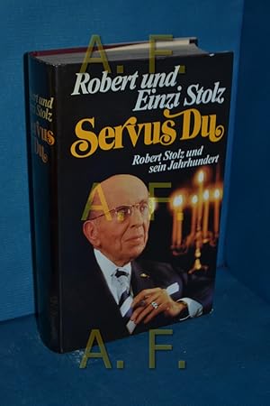 Imagen del vendedor de Servus Du, Robert Stolz und sein Jahrhhundert a la venta por Antiquarische Fundgrube e.U.