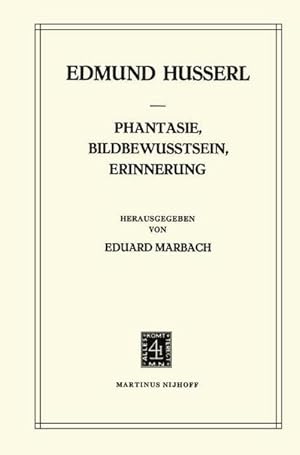 Immagine del venditore per Phantasie, Bildbewusstsein, Erinnerung : Zur Phnomenologie der Anschaulichen Vergegenwrtigungen Texte aus dem Nachlass (18981925) venduto da AHA-BUCH GmbH