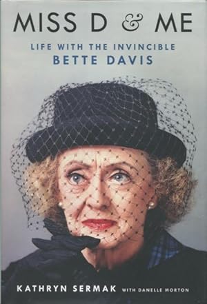 Miss D & Me: Life With The Invincible Bette Davis