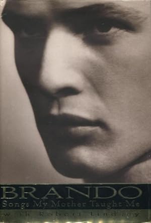 Bild des Verkufers fr Brando: Songs My Mother Taught Me zum Verkauf von Kenneth A. Himber
