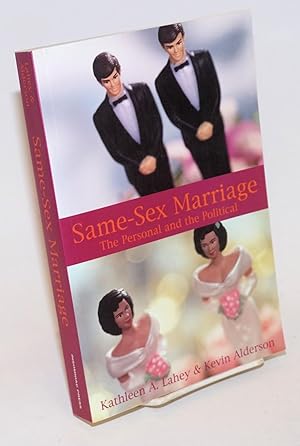 Seller image for Same-sex Marriage; the personal and the political for sale by Bolerium Books Inc.