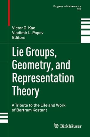 Imagen del vendedor de Lie Groups, Geometry, and Representation Theory : A Tribute to the Life and Work of Bertram Kostant a la venta por AHA-BUCH GmbH